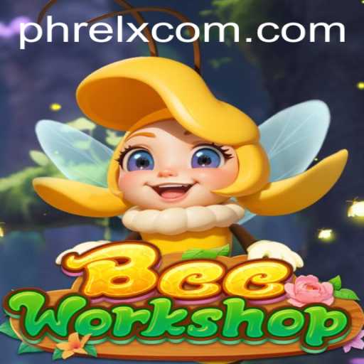 Exploring the Enchanting World of BeeWorkshop: A Deep Dive into PHRELX