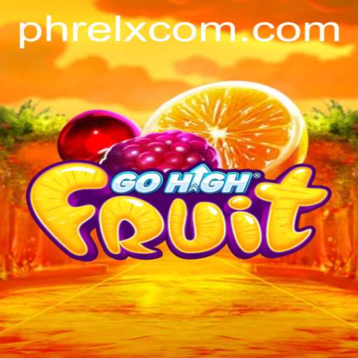 GoHighFruit: A New Era of Gaming with PHRELX