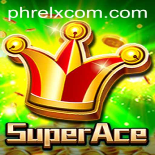 Unveiling SuperAce: The Latest Gaming Phenomenon with a Twist of PHRELX